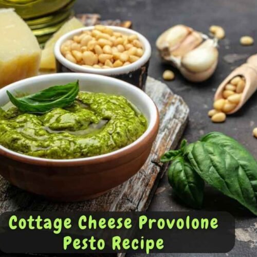 Cottage Cheese Provolone Pesto Recipe