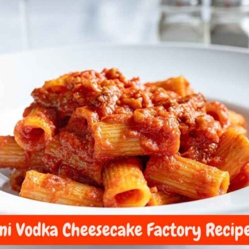 Spicy Rigatoni Vodka Cheesecake Factory Recipe