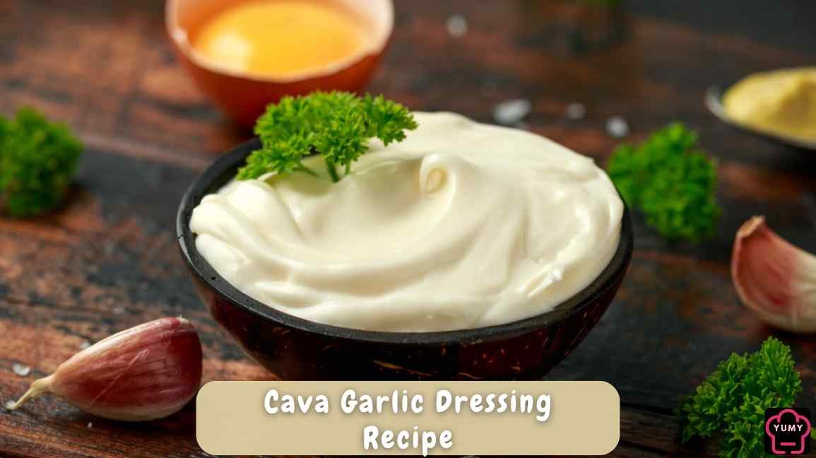 Cava Garlic Dressing Recipe