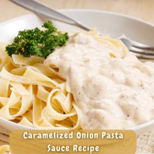 Caramelized Onion Pasta Sauce Recipe