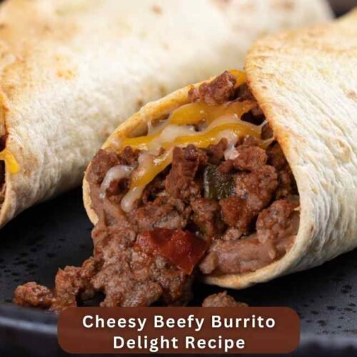 Cheesy Beefy Burrito Delight Recipe