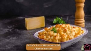 Mike's Farm Macaroni and Cheese Recipe