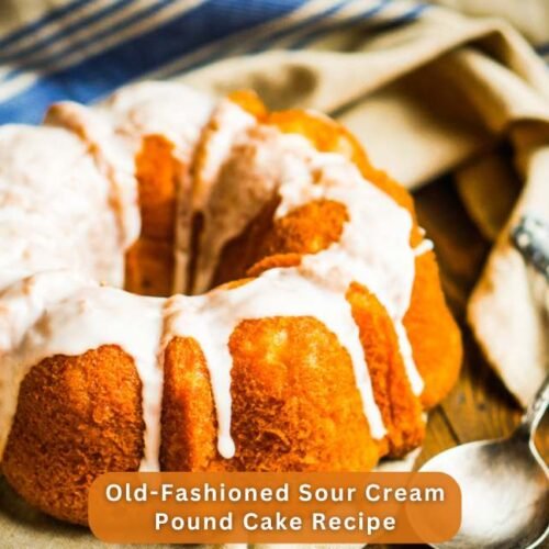 Old-Fashioned Sour Cream Pound Cake Recipe