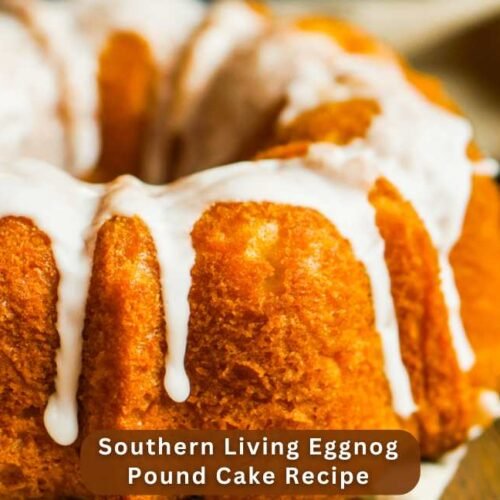 Southern Living Eggnog Pound Cake Recipe